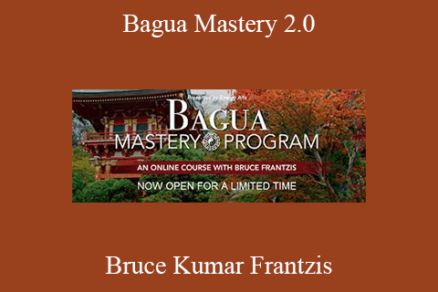 Bruce Kumar Frantzis – Bagua Mastery 2.0