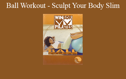 Ball Workout – Sculpt Your Body Slim