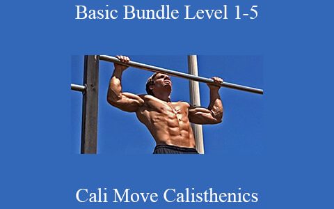 Cali Move Calisthenics – Basic Bundle Level 1-5