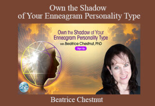 Beatrice Chestnut – Own the Shadow of Your Enneagram Personality Type