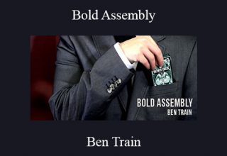 Ben Train – Bold Assembly