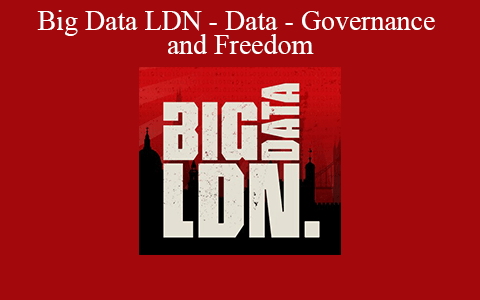 Big Data LDN – Data – Governance and Freedom