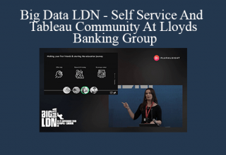 Big Data LDN – Self Service And Tableau Community At Lloyds Banking Group