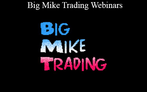 Big Mike – Trading Webinars