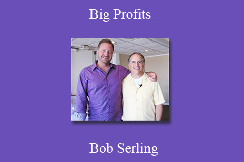 Bob Serling – Big Profit