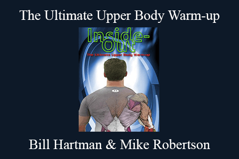 Bill Hartman & Mike Robertson – The Ultimate Upper Body Warm-up