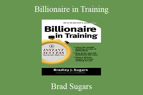 Brad Sugars – Billionaire in Training