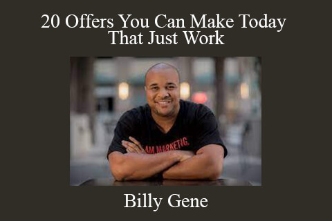 Billy Gene – 20 Offers You Can Make Today That Just Work