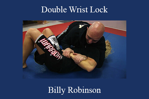 Billy Robinson – Double Wrist Lock