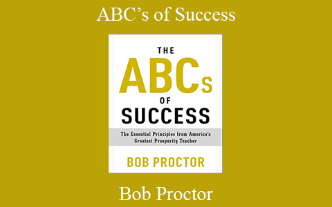 Bob Proctor – ABC’s of Success