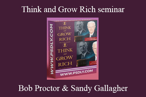 Bob Proctor & Sandy Gallagher – Think and Grow Rich seminar