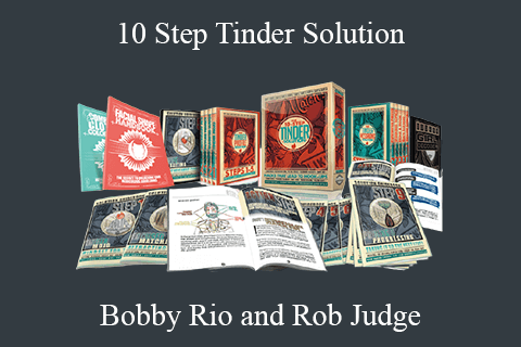 Bobby Rio and Rob Judge – 10 Step Tinder Solution