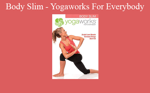 Body Slim – Yogaworks For Everybody