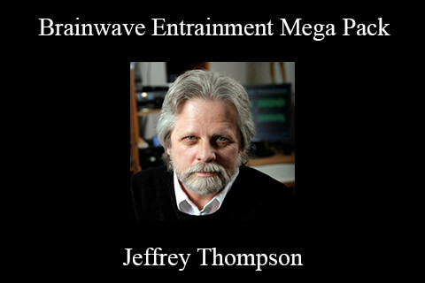 Jeffrey Thompson – Brainwave Entrainment Mega Pack