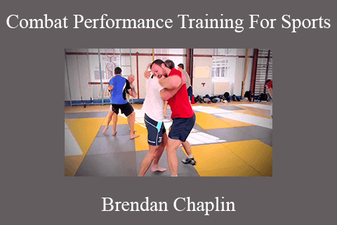 Brendan Chaplin – Combat Performance Training For Sports