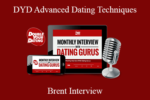 Brent Interview – DYD Advanced Dating Techniques