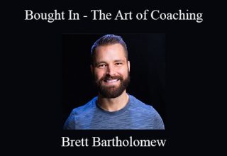 Brett Bartholomew – Bought In – The Art of Coaching