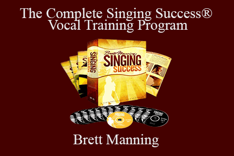 Brett Manning – The Complete Singing Success® – Vocal Training Program