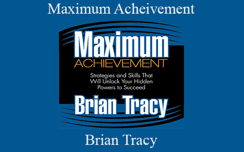 Brian Tracy – Maximum Acheivement