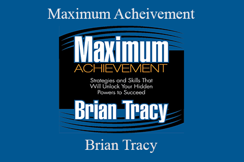 Brian Tracy – Maximum Acheivement