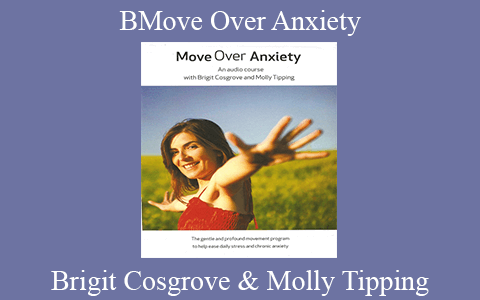 Brigit Cosgrove & Molly Tipping – Move Over Anxiety