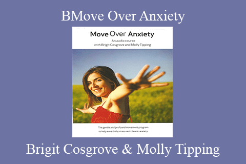 Brigit Cosgrove & Molly Tipping – Move Over Anxiety