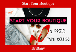 Brittany – Start Your Boutique