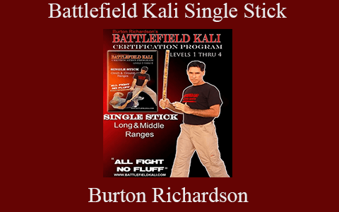 Burton Richardson – Battlefield Kali Single Stick