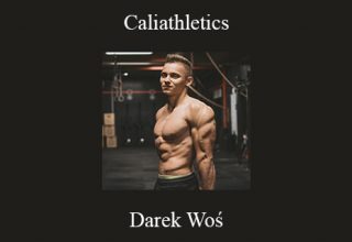 Darek Woś – Caliathletics