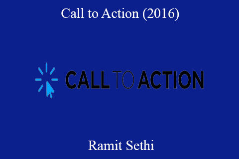 Ramit Sethi – Call to Action (2016)