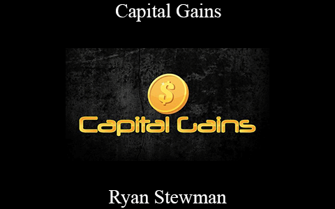 Ryan Stewman – Capital Gains