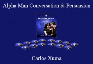 Carlos Xuma – Alpha Man Conversation & Persuasion