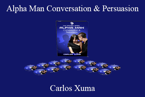 Carlos Xuma – Alpha Man Conversation & Persuasion