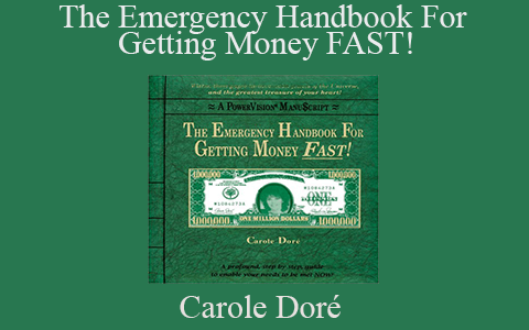 Carole Doré – The Emergency Handbook For Getting Money FAST!