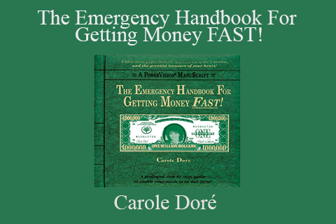 Carole Doré – The Emergency Handbook For Getting Money FAST!