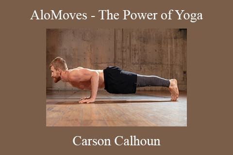 Carson Calhoun – AloMoves – The Power of Yoga