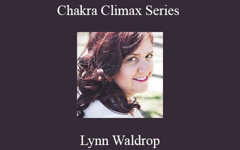 Lynn Waldrop – Chakra Climax Series