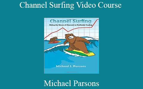 Michael Parsons – Channel Surfing Video Course