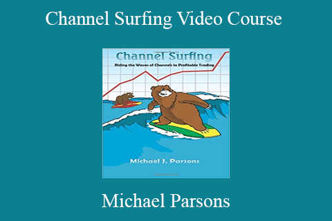 Michael Parsons – Channel Surfing Video Course