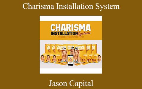 Jason Capital – Charisma Installation System