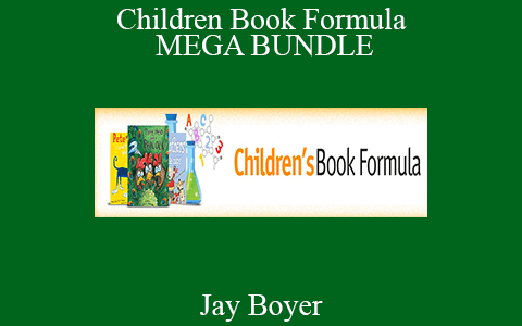 Jay Boyer – Children Book Formula: MEGA BUNDLE