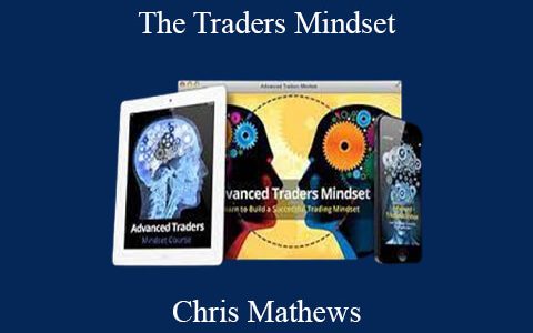 Chris Mathews – The Traders Mindset