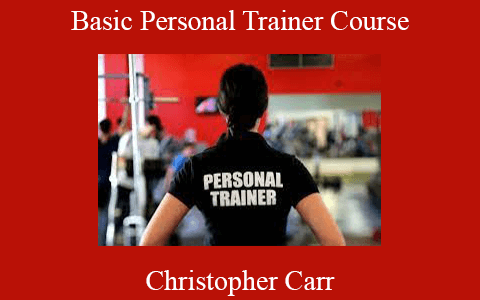 Christopher Carr – Basic Personal Trainer Course