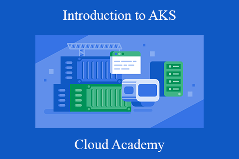 Cloud Academy – Introduction to AKS