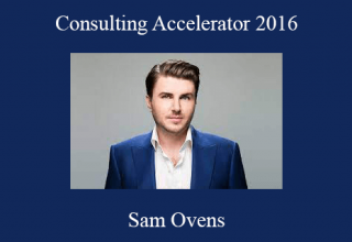 Sam Ovens – Consulting Accelerator 2016