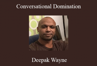 Deepak Wayne – Conversational Domination