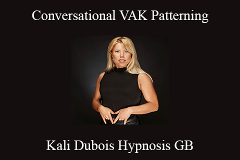 Kali Dubois Hypnosis GB – Conversational VAK Patterning