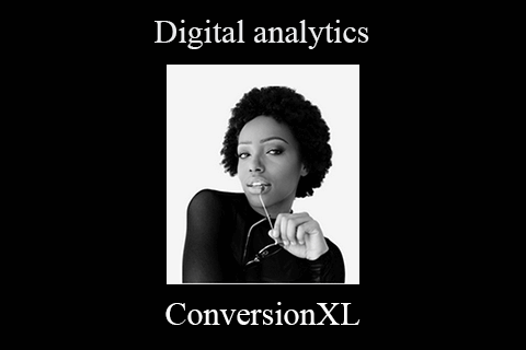 ConversionXL – Digital analytics