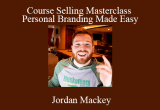 Jordan Mackey – Course Selling Masterclass – Personal Branding Made Easy