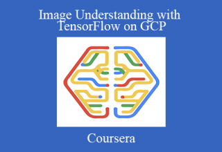 Coursera – Image Understanding with TensorFlow on GCP